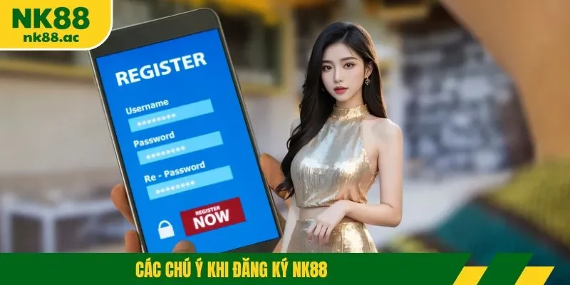Các chú ý khi đăng ký NK88